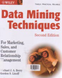 DATA MINING TECHNIQUES: For Marketing, Sales and Customer Relationship Management