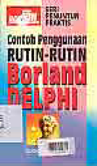 CONTOH PENGGUNAAN RUTIN-RUTIN BORLAND DELPHI; SERI PENUNTUN PRAKTIS