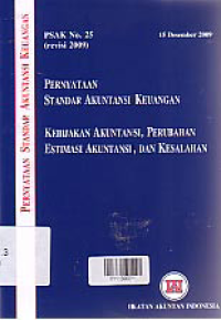 (PSAK No.25) PERNYATAAN STANDAR AKUNTANSI KEUANGAN; Kebijakan Akuntansi, Perubahan Estimasi Akuntansi, dan Kesalahan