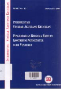 (ISAK No. 12) INTERPRESTASI STANDAR AKUNTANSI KEUANGAN; Pengendalian Bersama Entitas: Kontribusi Nonmoneter oleh Venturer