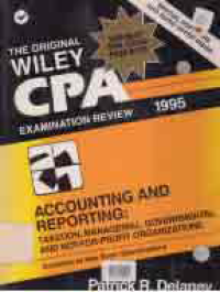 CPA EXAMINATION REVIEW ACCOUNTING AND REPORTING; Taxation, Managerial, Governmental, and Not-For-Profit Organizations