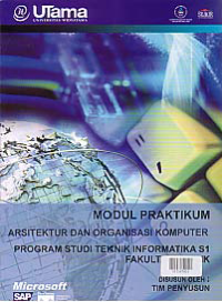 MODUL PRAKTIKUM ARSITEKTUR DAN ORGANISMA KOMPUTER (S1-TI)