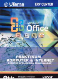 MODUL PRAKTIKUM KOMPUTER & INTERNET: Desktop Application Training (DAT) - (S1-TI)