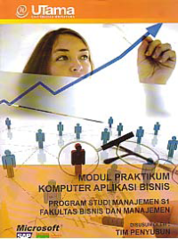 MODUL PRAKTIKUM KOMPUTER APLIKASI BISNIS (S1-MN)