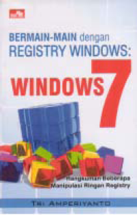 BERMAIN-MAIN DENGAN REGISTRY WINDOWS: WINDOWS 7