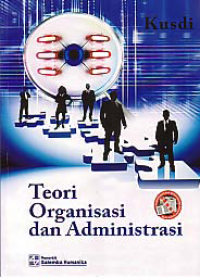 TEORI ORGANISASI DAN ADMINISTRASI