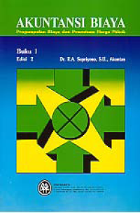 AKUNTANSI BIAYA: Pengumpulan Biaya dan Penentuan Harga Pokok (Buku 1)