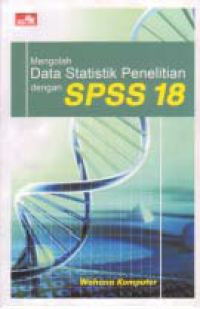 MENGOLAH DATA STATISTIK PENELITIAN DENGAN SPSS 18