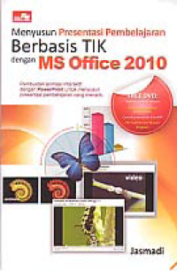 MENYUSUN PRESENTASI PEMBELAJARAN BERBASIS TIK DENGAN MS OFFICE 2010 + CD