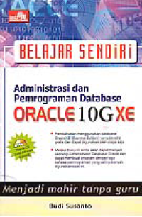 Image of BELAJAR SENDIRI ADMINISTRASI DAN PEMROGRAMAN DATABASE ORACLE 10G  XE