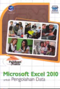 MICROSOFT EXCEL 2010; Untuk Pengolahan Data