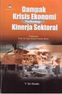 Image of DAMPAK KRISIS EKONOMI TERHADAP KINERJA SEKTORAL