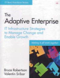 THE ADAPTIVE ENTERPRISE: IT Infrastructure Strategies to Manage Change and Enable Growth