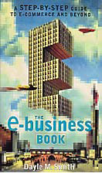 Image of THE E-BUSINESS BOOK: A Step-By-Step Guide to e-Commerce and Beyond