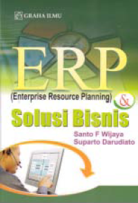 ERP (ENTERPRISE RESOURCE PLANNING) & SOLUSI BISNIS