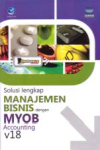 SOLUSI LENGKAP MANAJEMEN BISNIS DENGAN MYOB ACCOUNTING v18