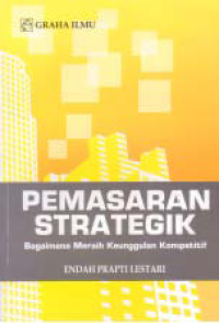 PEMASARAN STRATEGIK; Bagaimana Meraih Keunggulan Kompetitif