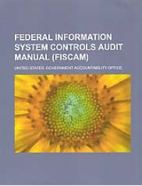 Image of FEDERAL INFORMATION SYSTEMS CONTROLS AUDIT MANUAL (FISCAM)