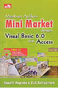 MEMBUAT APLIKASI MINI MARKET; Dengan Visual Basic 6.0 dan Access