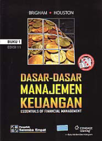 DASAR-DASAR MANAJEMEN KEUANGAN: Essentials of Financial Management (Buku 1)