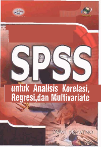 Image of SPSS UNTUK ANALISIS KORELASI, REGRESI, DAN MULTIVARIATE