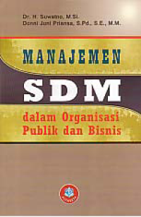 MANAJEMEN SDM : Dalam Organisasi Publik dan Bisnis