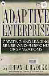 Image of ADAPTIVE ENTERPRISE; CREATING AND LEADING SENSE-AND-RESPOND ORGANIZATION