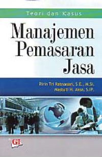Image of MANAJEMEN PEMASARAN JASA; Teori dan Kasus