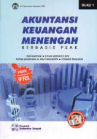 AKUNTANSI KEUANGAN MENENGAH; Berbasis PSAK (Buku 1)