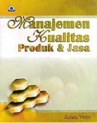 Image of MANAJEMEN KUALITAS PRODUK DAN JASA