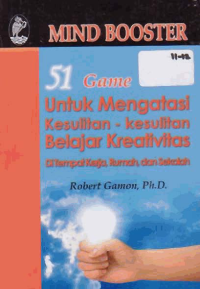 MIND BOOSTER; 51 Game untuk Mengatasi Kesulitan-kesulitan Belajar Kreativitas