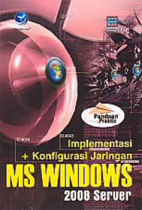 Image of IMPLEMENTASI DAN KONFIGURASI JARINGAN MS WINDOWS 2008 SERVER