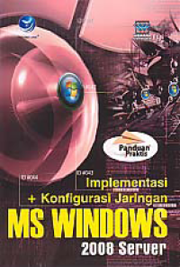 IMPLEMENTASI DAN KONFIGURASI JARINGAN MS WINDOWS 2008 SERVER