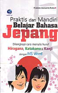 Image of PRAKTIS DAN MANDIRI BELAJAR BAHASA JEPANG