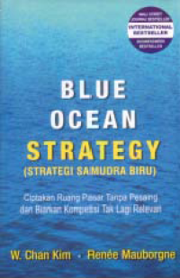 BLUE OCEAN STRATEGY (strategi dunia biru)