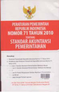 PERATURAN PEMERINTAH REPUBLIK INDONESIA NOMOR 71 TAHUN 2010 TENTANG STANDAR AKUTANSI PEMERINTAHAN