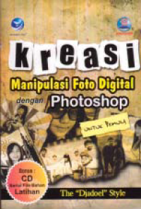 Image of KREASI MANIPULASI FOTO DIGITAL; Dengan photoshop + CD