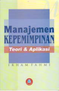 MANAJEMEN KEPEMIMPINAN; Teori & Aplikasi