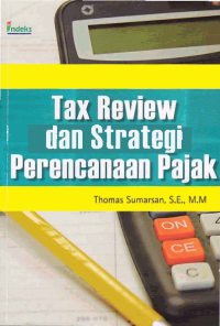 TAX REVIEW DAN STRATEGI PERENCANAAN PAJAK