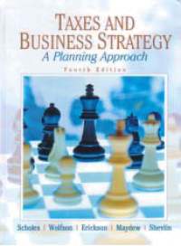 TAXES AND BUSINESS STRATEGY: A Planning Approach