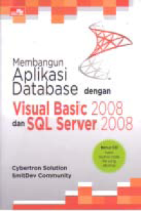 Image of MEMBANGUN APLIKASI DATA BASE DENGAN VISUAL BASIC 2008 DAN SQL SERVER 2008