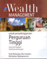 WEALTH MANAGEMENT: Untuk Penyelenggaraan Perguruan Tinggi (Sesuai untuk Pengelolaan Sekolah Dasar dan Menengah)