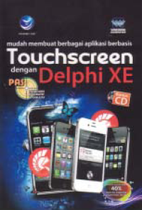 Image of MUDAH MEMBUAT BERBAGAI APLIKASI BERBASIS TOUCHSCREEN DENGAN DELPHI XE