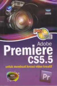 Image of ADOBE PREMIERE CS5.5: UNTUK MEMBUAT KREASI VIDEO KREATIF