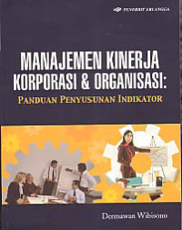 MANAJEMEN KINERJA KORPORASI & ORGANISASI; Panduan Penyusunan Indikator