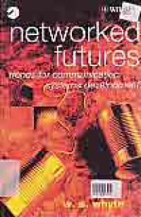 Image of NETWORKED FUTURES; TRENDS FOR COMMUNICATION SYSTEMS DEVELOPMENT