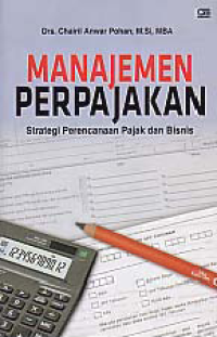 MANAJEMEN PERPAJAKAN; Strategi Perencanaan Pajak dan Bisnis