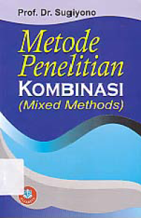 METODE PENELITIAN KOMBINASI; Mixed Methods