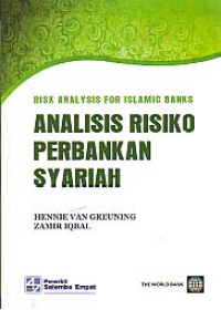 Image of ANALISIS RISIKO PERBANKAN SYARIAH; Risk Analysis for Islamic Banks