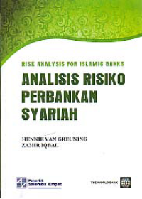 ANALISIS RISIKO PERBANKAN SYARIAH; Risk Analysis for Islamic Banks